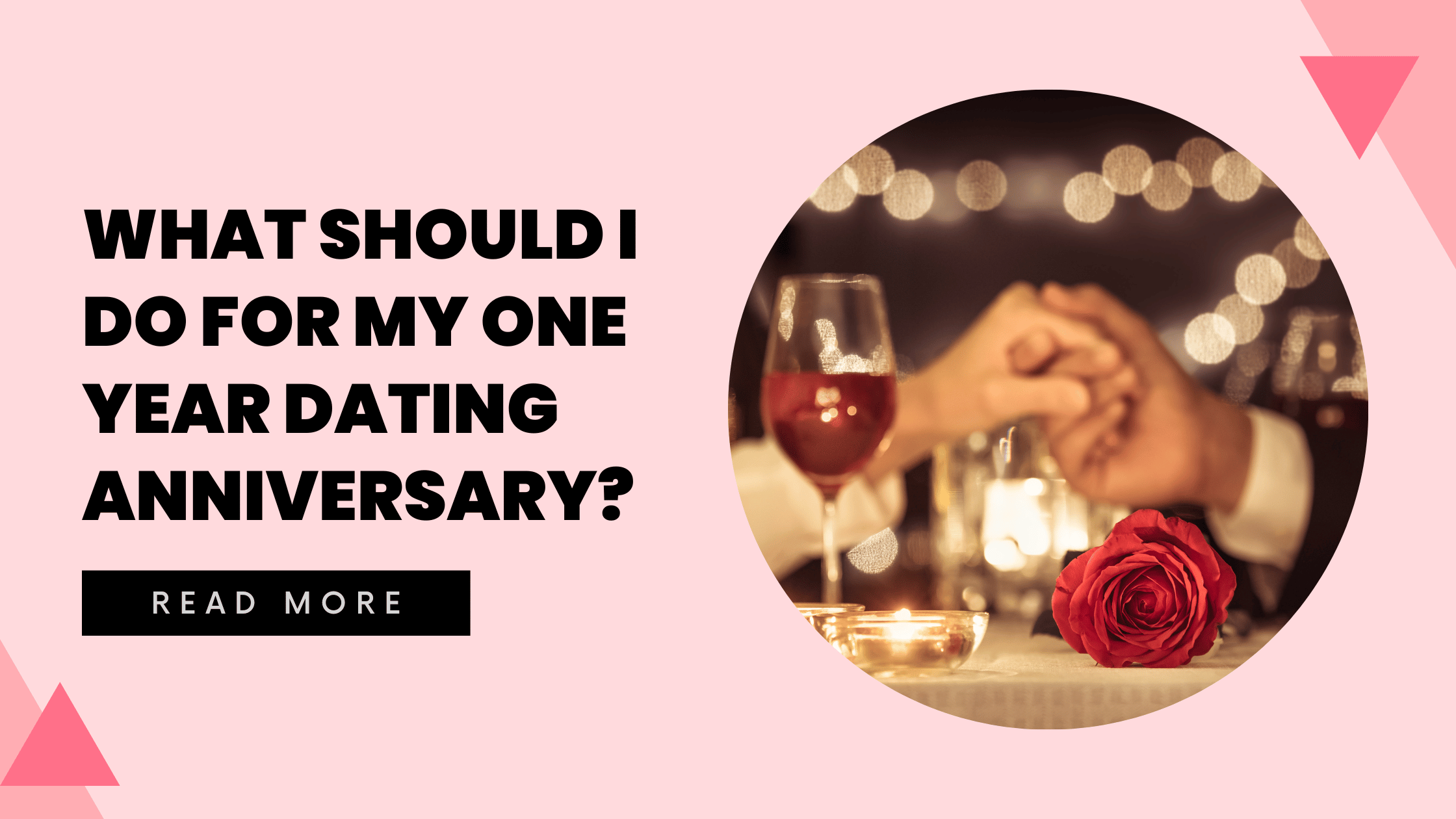 What Should I Do For My One Year Dating Anniversary? [2025 Guide