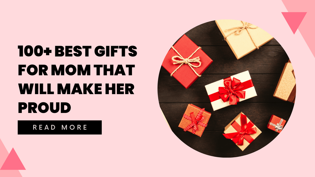 100+ Best Gifts for Mom That Will Make Her Proud - Hunny Life - hunnylife.com