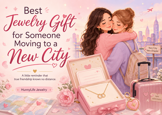 Meaningful Jewelry Gifts for Someone Moving to a New City