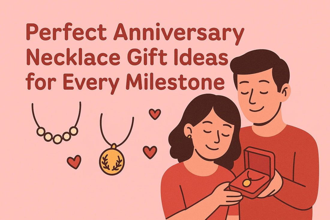 Perfect Anniversary Necklace Gift Ideas for Every Milestone