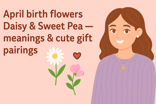 April's Blooming Beauties: Understanding Daisy and Sweet Pea Birth Flowers and Finding the Perfect Gifts