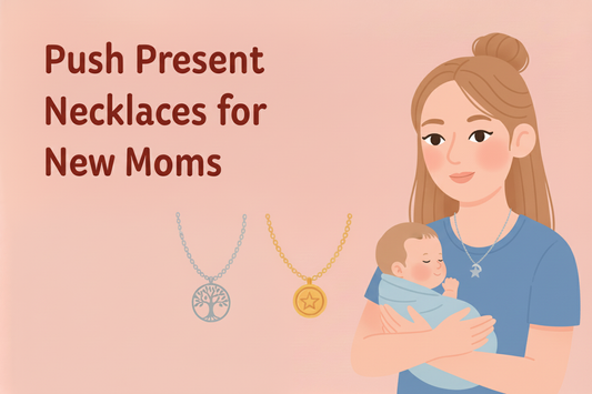 The Ultimate Guide to Push Present Necklaces for New Moms: Celebrate Her Journey!