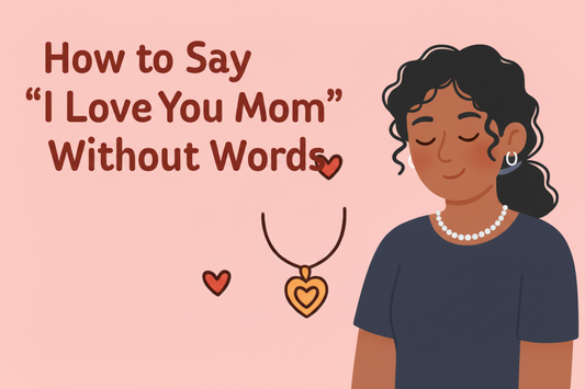 Beyond Words: Expressing Your Deepest Love for Mom with the Perfect Necklace