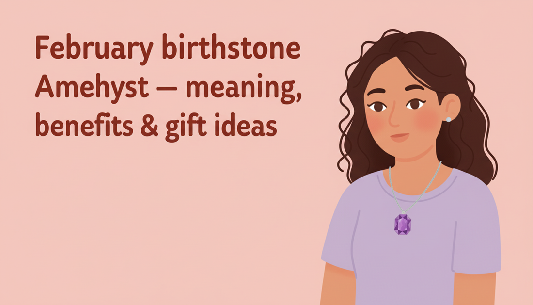 February Birthstone: Unveiling the Mystique of Amethyst, Meaning, Benefits & Gift Ideas