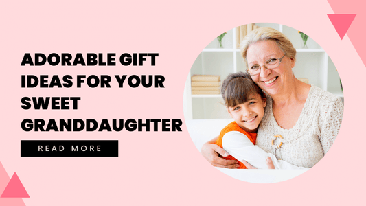 Adorable Gift Ideas for Your Sweet Granddaughter on Valentine's Day - Hunny Life - hunnylife.com