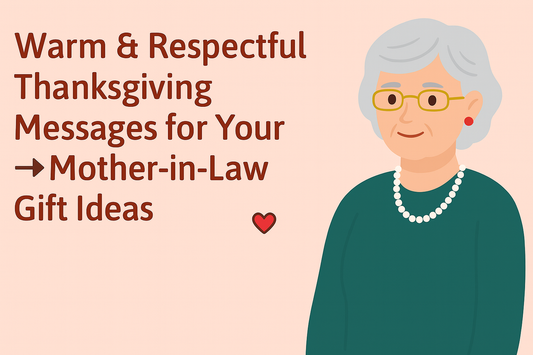 Warm & Respectful Thanksgiving Messages for Your Mother-in-Law (2025 Edition) → Mother-in-Law Gift Ideas